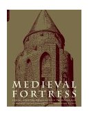 Medieval Fortress Castles, Forts, and Walled Cities of the Middle Ages cover art