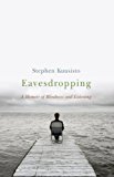 Eavesdropping A Memoir of Blindness and Listening 2006 9780393349580 Front Cover