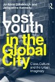 Lost Youth in the Global City Class, Culture, and the Urban Imaginary  9780415995580 Front Cover
