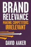 Brand Relevance Making Competitors Irrelevant cover art