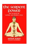 Serpent Power The Secrets of Tantric and Shaktic Yoga cover art