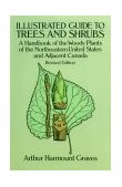 Illustrated Guide to Trees and Shrubs A Handbook of the Woody Plants of the Northeastern United States and Adjacent Canada cover art