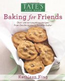 Tate's Bake Shop: Baking for Friends: 2012 9780578102580 Front Cover