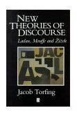 New Theories of Discourse Laclau, Mouffe and Zizek