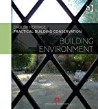 Practical Building Conservation: Building Environment 2014 9780754645580 Front Cover