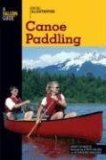 Basic Illustrated Canoe Paddling 2008 9780762747580 Front Cover