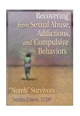 Recovering from Sexual Abuse, Addictions, and Compulsive Behaviors Numb Survivors cover art