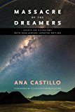 Massacre of the Dreamers Essays on Xicanisma 20th 9780826353580 Front Cover