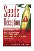 Seeds of Deception Exposing Industry and Government Lies about the Safety of the Genetically Engineered Foods You're Eating cover art