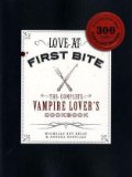 Love at First Bite The Complete Vampire Lover's Cookbook 2010 9781440503580 Front Cover