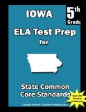 Iowa 5th Grade ELA Test Prep Common Core Learning Standards