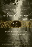 World That Made New Orleans From Spanish Silver to Congo Square cover art