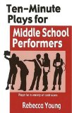 Ten-Minute Plays for Middle School Performers Plays for a Variety of Cast Sizes 2008 9781566081580 Front Cover