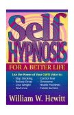 Self Hypnosis for a Better Life 2002 9781567183580 Front Cover