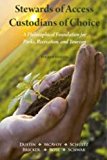 Stewards of Access / Custodians of Choice A Philosophical Foundation for Park, Recreation and Tourism  9781571676580 Front Cover