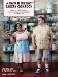 Back in the Day Bakery Cookbook  9781579654580 Front Cover