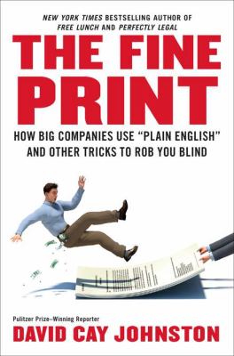Fine Print How Big Companies "Use Plain English" to Rob You Blind  9781591843580 Front Cover