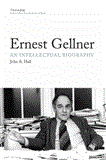 Ernest Gellner An Intellectual Biography 2012 9781844677580 Front Cover