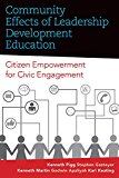 Community Effects of Leadership Development Education Citizen Empowerment for Civic Engagement  9781940425580 Front Cover