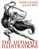 Boris Vallejo and Julie Bell: the Ultimate Illustrations 2009 9780061733581 Front Cover