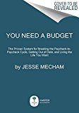 You Need a Budget The Proven System for Breaking the Paycheck-To-Paycheck Cycle, Getting Out of Debt, and Living the Life You Want  9780062567581 Front Cover