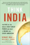Think India The Rise of the World's Next Great Power and What It Means for Every American 2008 9780452289581 Front Cover