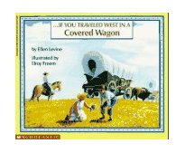 If You Traveled West in a Covered Wagon  9780590451581 Front Cover