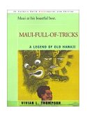 Maui-Full-of-Tricks A Legend of Old Hawaii 2000 9780595146581 Front Cover