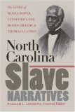 North Carolina Slave Narratives The Lives of Moses Roper, Lunsford Lane, Moses Grandy, and Thomas H. Jones  9780807856581 Front Cover