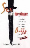 Sex and the Slayer A Gender Studies Primer for the Buffy Fan cover art