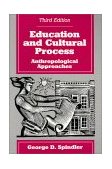 Education and Cultural Process Anthropological Approaches cover art