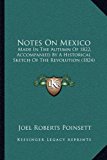 Notes on Mexico Made in the Autumn of 1822, Accompanied by A Historical Sketch of the Revolution (1824) 2010 9781164929581 Front Cover