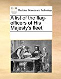 List of the Flag-Officers of His Majesty's Fleet 2010 9781170830581 Front Cover