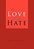 Love from Hate 2010 9781453591581 Front Cover