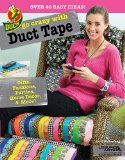 Go Crazy with Duct Tape 2012 9781464704581 Front Cover