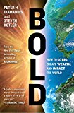 Bold: How to Go Big, Create Wealth and Impact the World  9781476709581 Front Cover