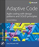 Adaptive Code Agile Coding with Design Patterns and SOLID Principles 2nd 9781509302581 Front Cover