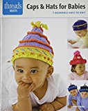 Caps and Hats for Babies 7 Adorable Hats to Knit 2014 9781627109581 Front Cover
