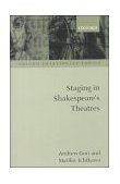 Staging in Shakespeare's Theatres  9780198711582 Front Cover
