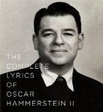 Complete Lyrics of Oscar Hammerstein II 2008 9780375413582 Front Cover