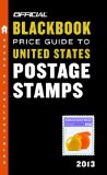 Official Blackbook Price Guide to United States Postage Stamps 2013, 35th Edition 2012 9780375723582 Front Cover