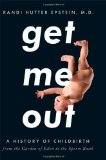 Get Me Out A History of Childbirth from the Garden of Eden to the Sperm Bank 2010 9780393064582 Front Cover