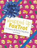 Wrapped-Up FoxTrot A Treasury with the Final Daily Strips 2009 9780740781582 Front Cover