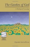 Garden of God A Theological Cosmology  9780800663582 Front Cover