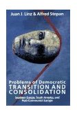 Problems of Democratic Transition and Consolidation Southern Europe, South America, and Post-Communist Europe cover art