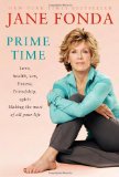 Prime Time Love, Health, Sex, Fitness, Friendship, Spirit - Making the Most of All of Your Life 2012 9780812978582 Front Cover