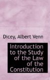 Introduction to the Study of the Law of the Constitution 2009 9781113432582 Front Cover