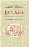 Bundling Its Origin, Progress, and Decline in America 2011 9781429045582 Front Cover