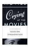 Crying at the Movies A Film Memoir  9781555973582 Front Cover