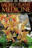 Sacred Plant Medicine The Wisdom in Native American Herbalism 3rd 2006 9781591430582 Front Cover